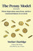 The Penny Model - Revised: Where Depression Comes From, and How Emotional Balance is Restored. by Stefan Charidge