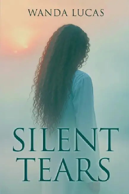 Silent Tears by Wanda Lucas