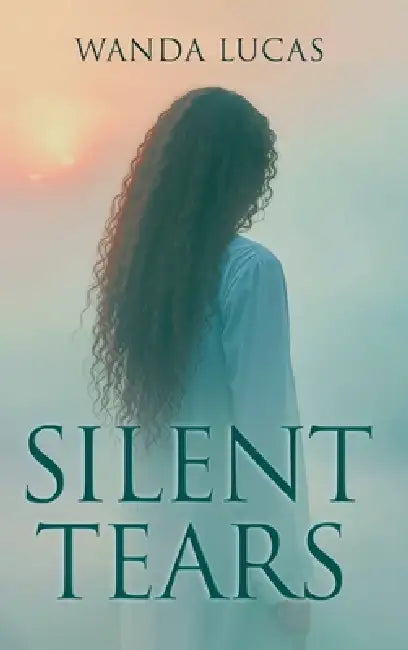 Silent Tears by Wanda Lucas