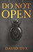 Do Not Open by David Dye