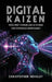 Digital Kaizen: Voice-First Thinking and AI Systems for Continuous Improvement by Christopher Hensley