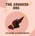 The Crooked Dog by Joanne Stubenberg