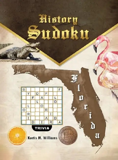 Florida History Sudoku Trivia by Kurtis M. Williams