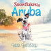 Snowflakes in Aruba by Heidi Battistelli