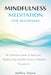 Mindfulness Meditation for Beginners: The Ultimate Guide to Spiritual Mediumship and the Study of Intuitive Perception by Saffira Dawn