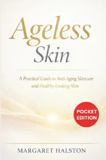Ageless Skin: A Practical Guide to Anti-Aging Skincare and Healthy-Looking Skin by Margaret Halston