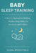 Baby Sleep Training: A No-Cry Approach to Building Healthy Sleep Habits for Newborns and Toddlers by Elena Brookfield