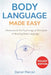 Body Language Made Easy: Understand the Psychological Principles of Reading Body Language by Daniel Mercer