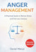 Anger Management: A Practical Guide to Relieve Stress and Feel Less Anxious by Daniel Mercer