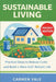 Sustainable Living: Practical Steps to Reduce Costs and Build a More Self-Reliant Life by Carmen Vale
