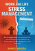 Work and Life Stress Management: Your Strategy Guide on How to Manage Stress, Deal with Changes, Success at Work and Life, Relieve Anxiety, and Live H by Daniel Mercer