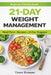 21-day Weight Management Guide: Balanced Meal Plans and Nutrition Tips for Beginners by Victor Romano