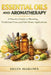 Essential Oils and Aromatherapy: A Practical Guide to Blending, Traditional Uses, and Safe Home Applications by Helen Marlowe
