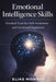 Emotional Intelligence Skills: Practical Tools for Self-Awareness and Emotional Regulation by Elias Monroe