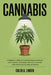 Cannabis: A Beginner's Guide to Growing Marijuana Indoors and Outdoors, from Seed to Harvest with Simple Step by Step Techniques by Calen A. Linden