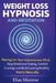 Weight Loss Hypnosis and Meditation: Reprogram Your Subconscious Mind, Stop Emotional Eating, Control Cravings and Build Lasting Healthy Habits Natura by Elias Monroe