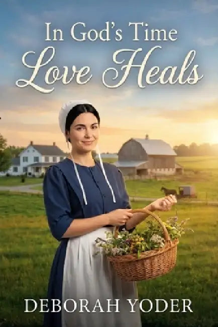 Love Heals - The Amish Midwife's Hope (An Amish Romance) by Deborah Yoder
