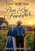 Love Will Not Pass By Forever: A Sweet Amish Romance About Finding Love When You Least Expect It by Grace Springfield