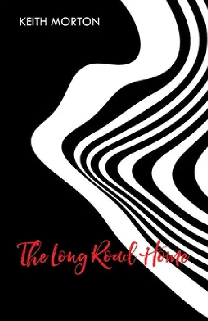 The Long Road Home by Keith Morton