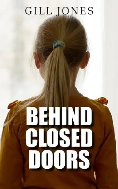 Behind Closed Doors by Gill Jones