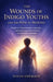 The Wounds of Indigo Youths: And The Path to Healing by Susan Oyemade
