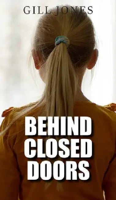 Behind Closed Doors by Gill Jones