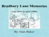 Bradbury Lane Memories by Alan Baker