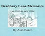 Bradbury Lane Memories by Alan Baker