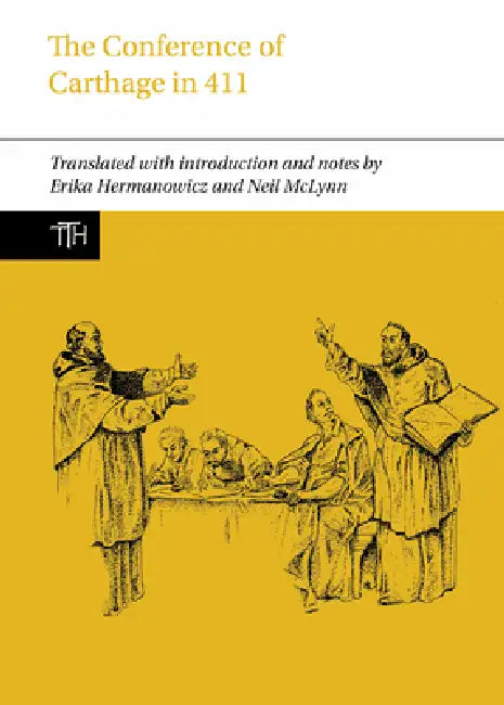 The Conference of Carthage in 411 by Erika Hermanowicz, Neil McLynn