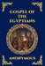 Gospel of the Egyptians: The Lost Gnostic Apocrypha - Uncovering the Secret Wisdom, Divine Mysteries, and Hidden History of Early Christianity by Anonymous