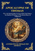 Apocalypse of Thomas: The Lost Apocryphal Vision of the End Times - An Ancient Prophecy of the Seven Days of Judgment (Large Print Deluxe Edition For by Attributed to Thomas the Apostle