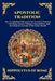 Apostolic Tradition: The Foundational Blueprint for Christian Worship - Unlocking Ancient Liturgies, Sacred Rites, and the Original Customs of the Ear by Hippolytus of Rome