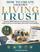 How to Create Your Own Living Trust: Using the TRUST Method to Avoid Probate, Protect Your Family, Fund Your Trust Properly, and Prevent Costly Mistak by Real Estate Royal Accademy, Danny Lawyersuite