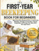 The First-Year Beekeeping Book for Beginners: Start Your First Backyard Hive, Avoid Costly Mistakes, Manage Varroa Mites, Master Inspections, and Keep by Good Life Wine Academy, Robert Wilensky