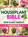 The Houseplant Bible for New Plant Parents: The Home-First Method to Stop Killing Your Indoor Plants and Build Your Green Home Light Placement Rules, by Alderwick Publishing