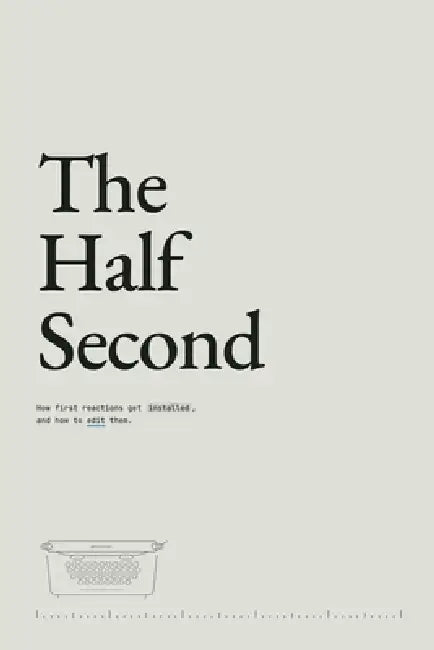 The Half Second: How first reactions get installed, and how to edit them. by Xiaolai Li
