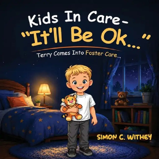 Kids In Care - "It'll Be Ok...": Terry Comes Into Foster Care... by Simon C. Withey