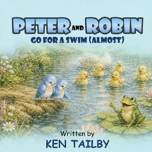 Peter and Robin: Go for a Swim ( Almost ) by Ken Tailby