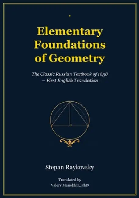 Raykovsky's Elementary Foundations of Geometry: The Classic Russian Mathematics Textbook - First English Translation by Valery Manokhin, Stepan Raykovsky