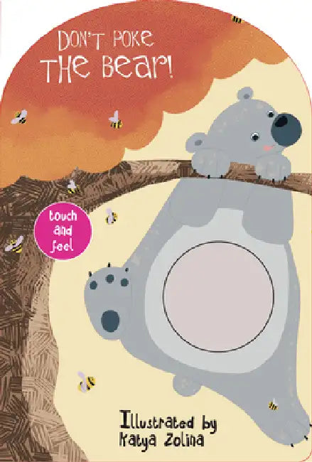 Don't Poke the Bear! Touch and Feel by Katya Zolina, Leeann Dominick