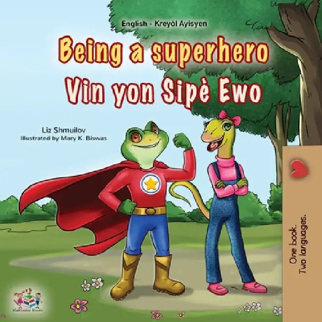 Being a Superhero (English Haitian Creole Bilingual Children's Book) by Shmuilov, Liz