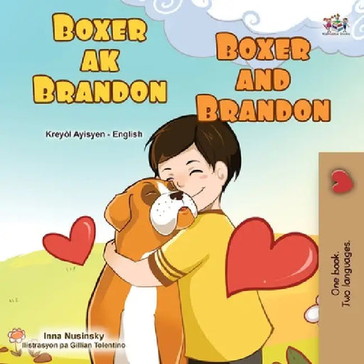Boxer and Brandon (Haitian Creole English Bilingual Children's Book) by Books, Kidkiddos