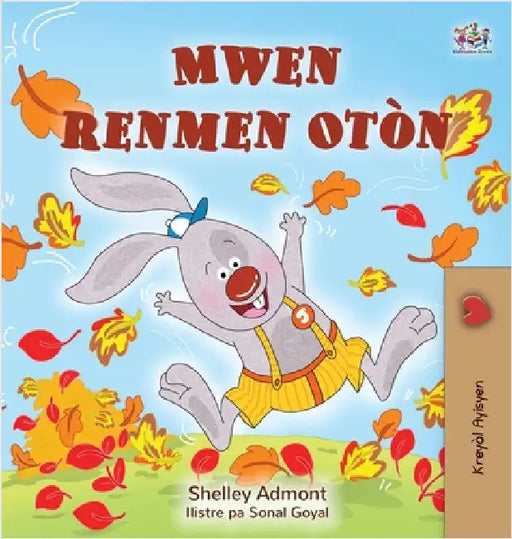 I Love Autumn (Haitian Creole Book for Kids) by Admont, Shelley