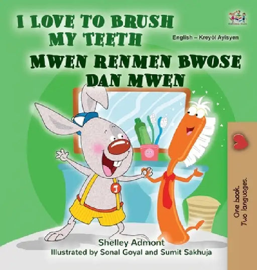 I Love to Brush My Teeth (English Haitian Creole Bilingual Book for Kids) by Shelley Admont, Kidkiddos Books