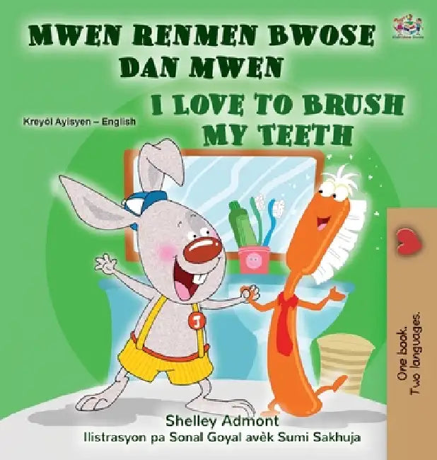 I Love to Brush My Teeth (Haitian Creole English Bilingual Book for Kids) by Shelley Admont, Kidkiddos Books