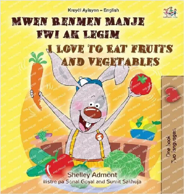 I Love to Eat Fruits and Vegetables (Haitian Creole English Bilingual Children's Book) by Admont, Shelley