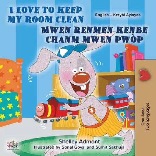 I Love to Keep My Room Clean (English Haitian Creole Bilingual Edition) by Shelley Admont, Kidkiddos Books