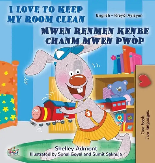 I Love to Keep My Room Clean (English Haitian Creole Bilingual Edition) by Shelley Admont, Kidkiddos Books