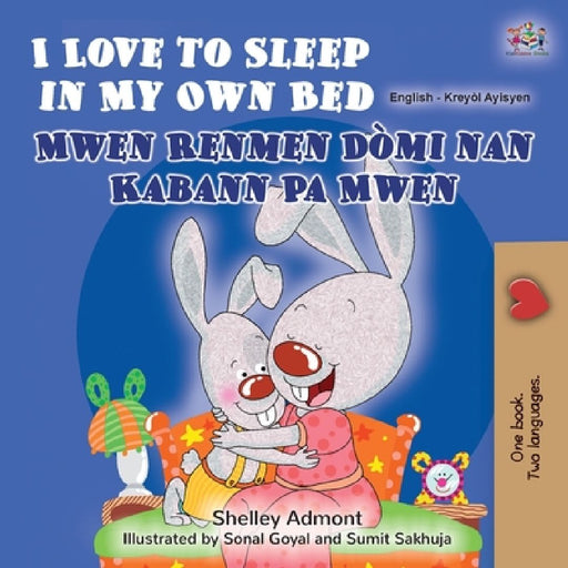 I Love to Sleep in My Own Bed (English Haitian Creole Bilingual Children's Book)  by Shelley Admont