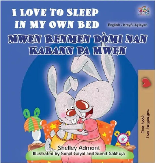 I Love to Sleep in My Own Bed (English Haitian Creole Bilingual Children's Book) by Admont, Shelley